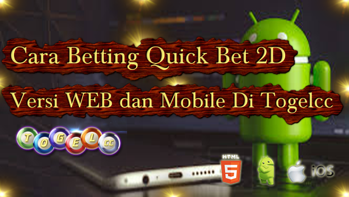Cara Betting Quick Bet 2D Versi WEB dan Mobile Di Togelcc